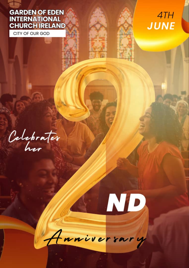 Happy 2nd Anniversary to The Garden of Eden International church, Ireland*  (City of our God)